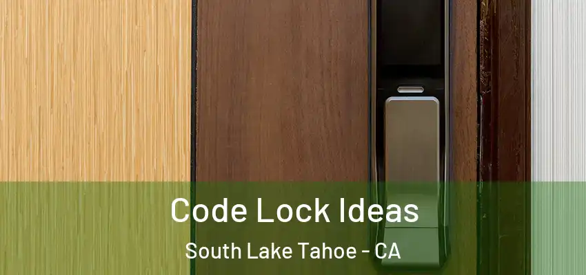  Code Lock Ideas South Lake Tahoe - CA