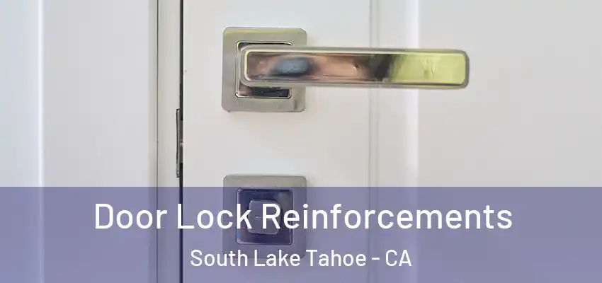  Door Lock Reinforcements South Lake Tahoe - CA