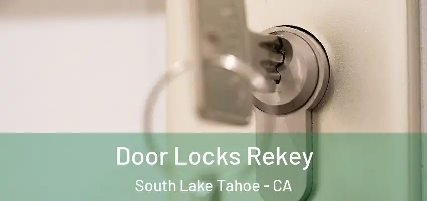  Door Locks Rekey South Lake Tahoe - CA