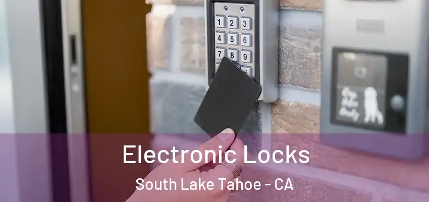  Electronic Locks South Lake Tahoe - CA