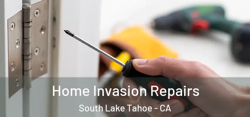  Home Invasion Repairs South Lake Tahoe - CA
