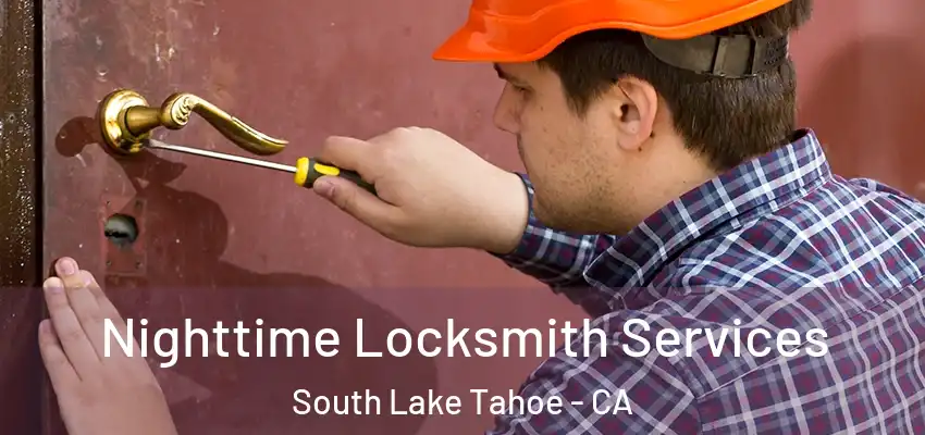  Nighttime Locksmith Services South Lake Tahoe - CA