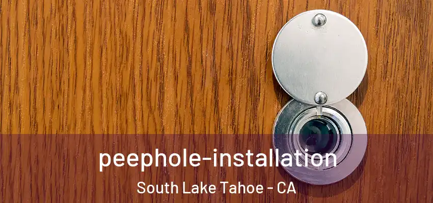  peephole-installation South Lake Tahoe - CA