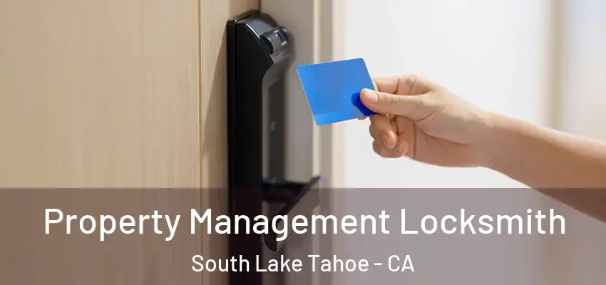  Property Management Locksmith South Lake Tahoe - CA