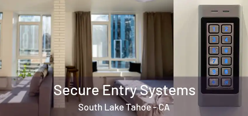  Secure Entry Systems South Lake Tahoe - CA